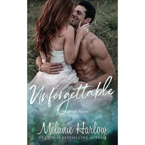 Unforgettable: A Small Town Second Chance Sports Romance -- Melanie Harlow